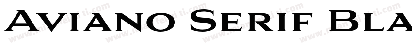 Aviano Serif Black字体转换